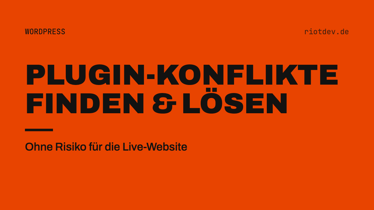 Plugin-Konflikte in WordPress finden und lösen – ohne die Live-Website zu gefährden