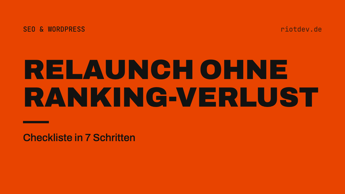WordPress-Relaunch ohne Ranking-Verlust: Checkliste in 7 Schritten