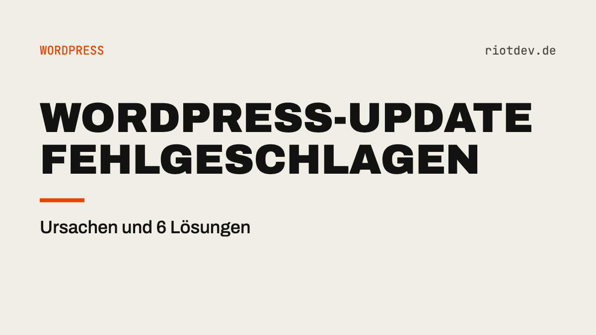 WordPress-Update fehlgeschlagen? Ursachen und Lösungen in 6 Schritten