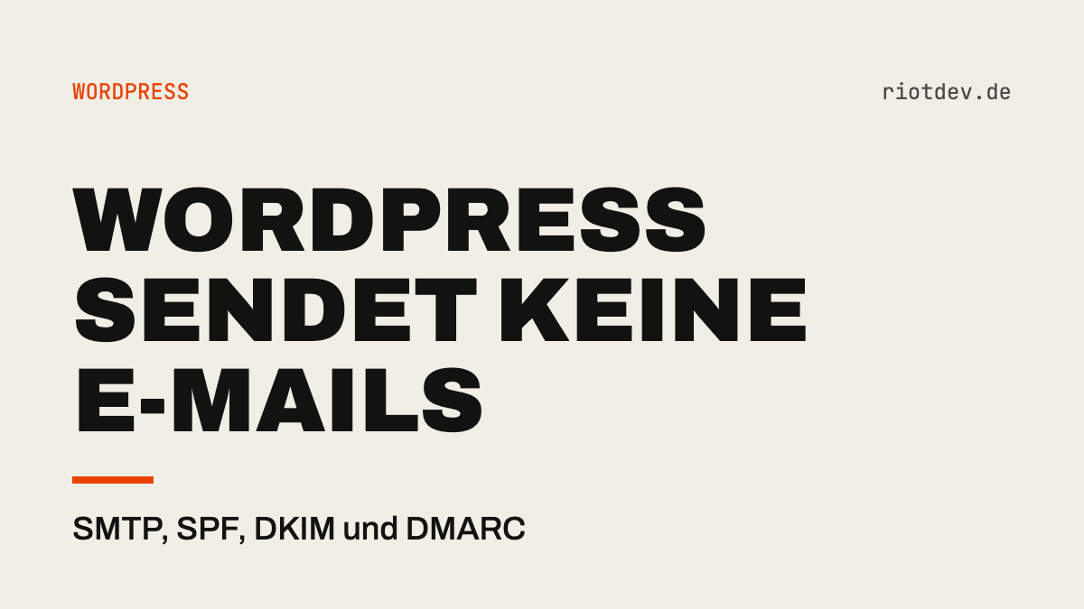 WordPress sendet keine E-Mails? SMTP, SPF, DKIM und DMARC richtig einrichten