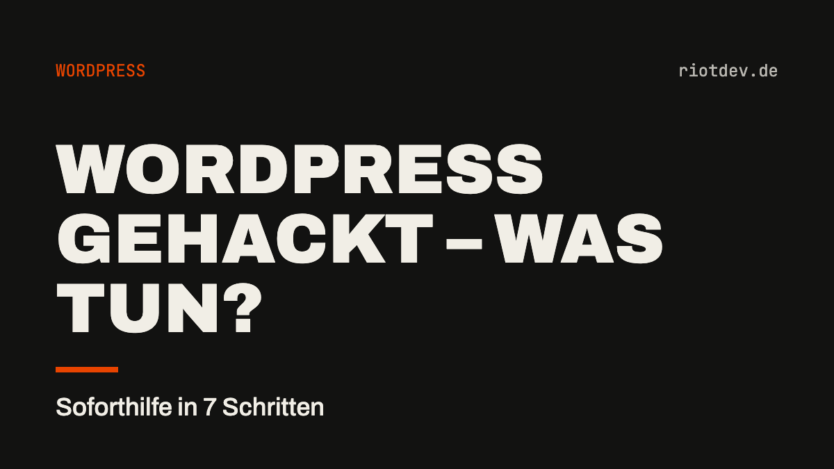 WordPress gehackt – was tun? Soforthilfe in 7 Schritten